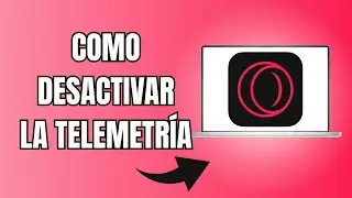 Tutorial Como Desactivar La Telemetr&iacute;a En Opera GX