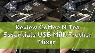Review Coffee N Tea Essentials USB Milk Frother Mixer