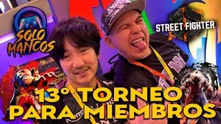 Decimotercero torneo de Street Fighter 6 para MIEMBROS del canal Solo Mancos Figters