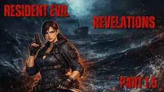 Resident Evil: Revelations Episode 1.5 Back on the Ship