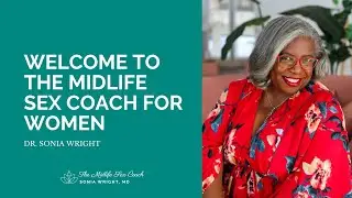 Welcome to the Midlife Sex Coach for Women YouTube Channel!