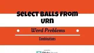 How To select Balls from An Urn.    Combinations
