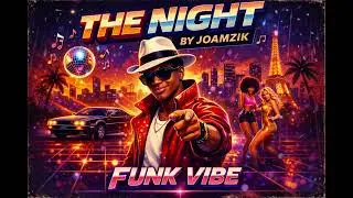 THE NIGHT &ndash; JOAMZIK | Funk Series | 80s Groove & Night Vibes