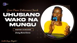 SATURDAY EVENING REVIVAL SERVICE | Uhusiano Wako na Mungu | Pastor Chirande | GPDC