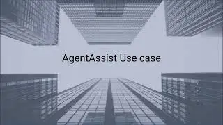 AgentAssist Overview