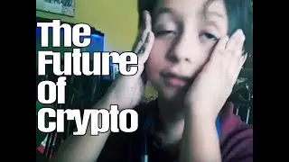 Crypto Kids | The Future Of Crypto and Blockchain Technology | Wallace Carranza