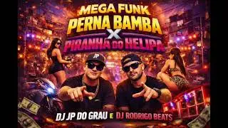MEGA FUNK PERNA BAMBA X PIRANHA DO HELIPA - DJ Rodrigo Beats & @DJJPDoGrau  (MEGAFUNK REMIX)