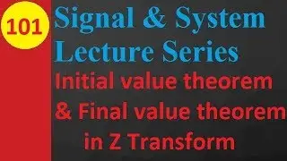 Initial and Final Value Theorems in Z Transform: Basics & Solved Examples