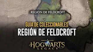 Hogwarts Legacy - Guía de Coleccionables: Región de Feldcroft (Páginas, Cofres, Globos, Focos & MÁS)