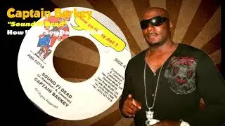 Captain Barkey - Sound Fi Dead (How Yu Fi Sey Dat?) 1994