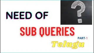 Why do we need Subqueries-Telugu