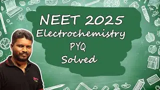 NEET Electrochemistry Previous Year Questions solved | NEET 2025