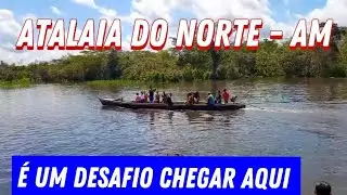 ATALAIA DO NORTE - AM  UM BRASIL DESCONHECIDO