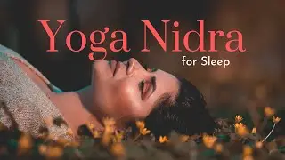 Yoga Nidra for Sleep (Day 15) 24 Days of Yoga Nidra for Sleep