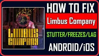 Fix Limbus Company Stuttering, Freezing or Lagging on Android/iOS
