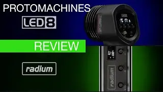Protomachines LED 8 and Radium Light Painting Tools Review