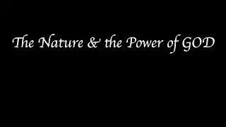 The Nature & the Power of God