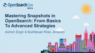 Mastering Snapshots in OpenSearch: From Basics To Advanced Strategi... Ashish Singh & Bukhtawar Khan