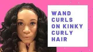 ANNMODE HAIR - HOW TO TURN KINKY CURLY HAIR TO BEAUTIFUL WAND CURLS