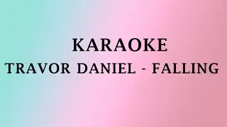 Travor Daniel - Falling  Karaoke with backing vocals