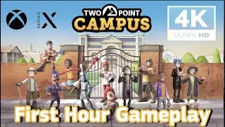 Two Point Campus - FIRST HOUR OF GAMEPLAY 4k - XBOX SERIES X