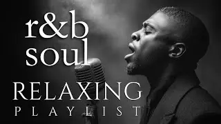🎬 【Slow Soul Grooves】Relaxing Soulful R&B Playlist &ndash; Smooth Voices for Quiet Nights