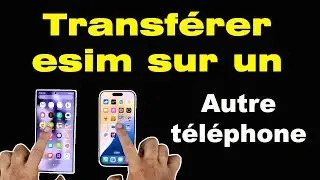 Comment transf&eacute;rer une eSIM sur un autre t&eacute;l&eacute;phone