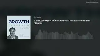 Leading Enterprise Software Investor: Francisco Partners&rsquo; Petri Oksanen