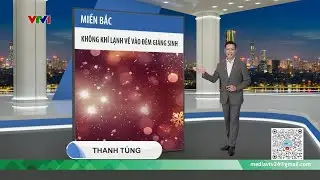 Bắc Bộ sắp đón đợt không khí lạnh tràn về vào đêm Giáng sinh | VTV