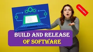 Build and Release in Quality assurance,What are Build and Release in Quality assurance IN HINDI