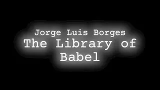 Jorge Luis Borges - The Library of Babel