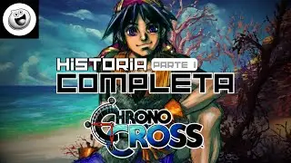 Te RESUMO CHRONO CROSS (Parte 1)