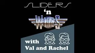 Sliders and Wings: Episode 27 -- The 5 Mrs. Buchanans