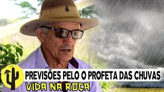 [VIDA NA ROÇA] O PROFETA DAS CHUVAS: Paulo Tomé - Previsões Baseada nas Experiências da Natureza 🌵
