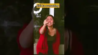 Didi ka overacting 🤣 #shortvideo #youtubeshorts #viral