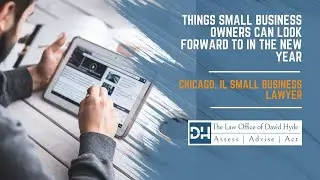 Chicago IL Small Business Lawyer | Things Small Business Owners Can Look Forward to in the New Year