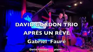 David Gordon Trio - Apr&egrave;s un R&ecirc;ve