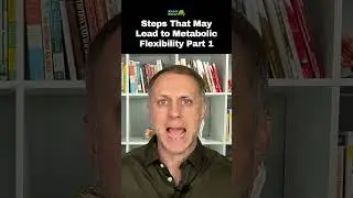 Steps That Can Improve Metabolic Flexibility Part 1