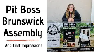 PIT BOSS BRUNSWICK ASSEMBLY || And First Impressions