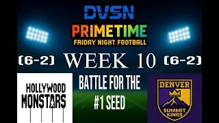 DVFL S1: HW MonStars (6-2) x DEN Summit Kings (6-2) - Friday Night Lights | Week 10