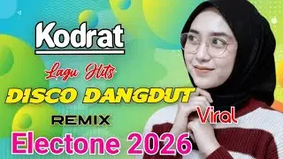 DISCO DANGDUT REMIX KODRAT - DANGDUT ELECTONE FULL BASS