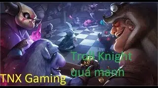 Autochess mobile 1 hướng đẫn c&aacute;ch chơi bộ Troll Knight leo rank cực mạnh