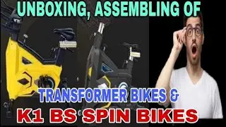 Yp4k.. INDOOR SPIN BIKES UNBOXING AND ASSEMBLING TRANSFORMER SERIES & K1 BODY STRONG BRAND