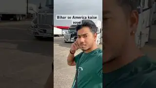 Bihar se america my story#ytshorts #truckesvlogs #trucklife #minivlog