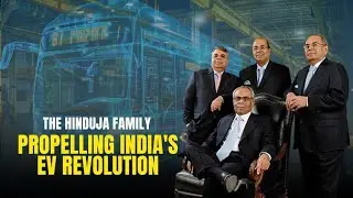 The Hinduja Family: Propelling India&rsquo;s EV Revolution with Prakash Hinduja and Hinduja Brothers
