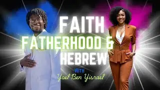 Building Legacy Through Faith, Fatherhood & Hebrew: Yoel Ben Yisrael | Raising Kings Podcast