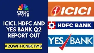 HDFC, ICICI и Yes Bank опубликовали результаты второго квартала | CNBC TV18