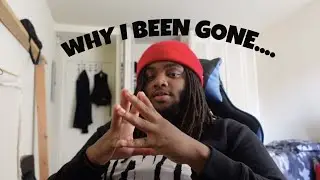 WHY I BEEN GONE.....