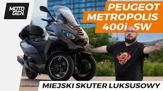 Peugeot Metropolis 400i SW. Miejski maxiskuter luksusowy na kategorię B [test, szybka opinia]