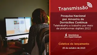 PNAD Cont&iacute;nua | Teletrabalho e trabalho por meio de plataformas digitais 2022